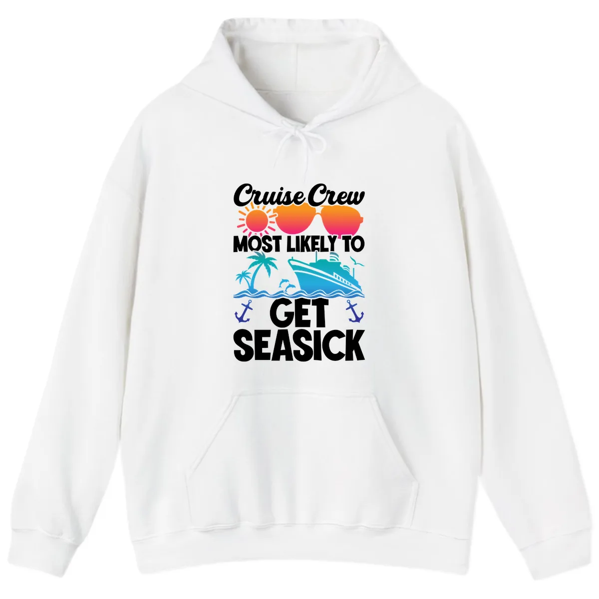 Cruise Crew Most Likely To Get Seasick Hoodie in White