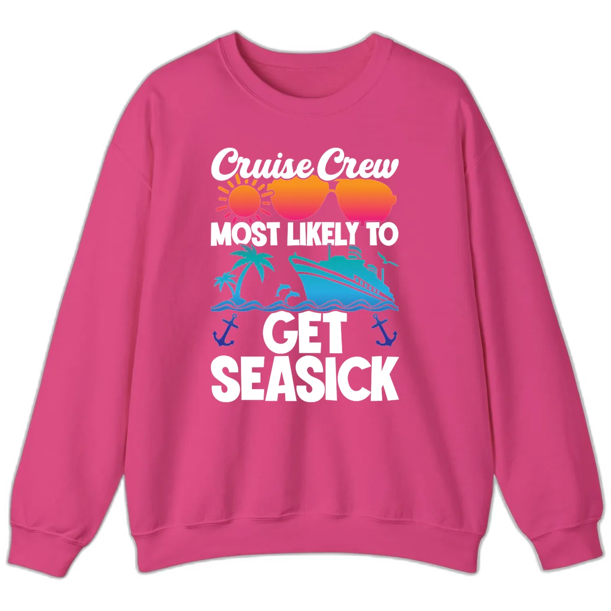 Cruise Crew Most Likely To Get Seasick Sweatshirt in Heliconia