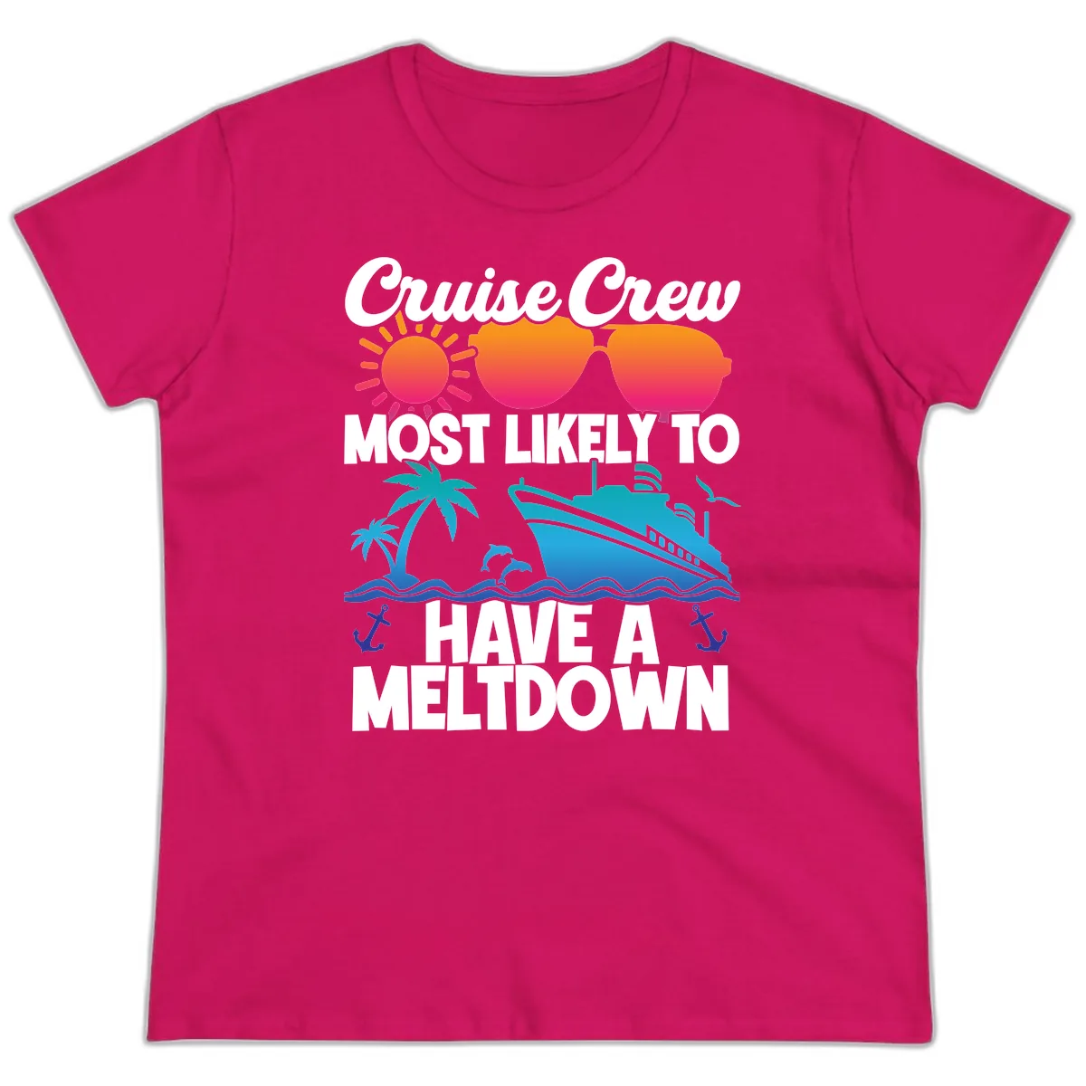 Cruise Crew Most Likely To Meltdown Ladies Tee in Heliconia