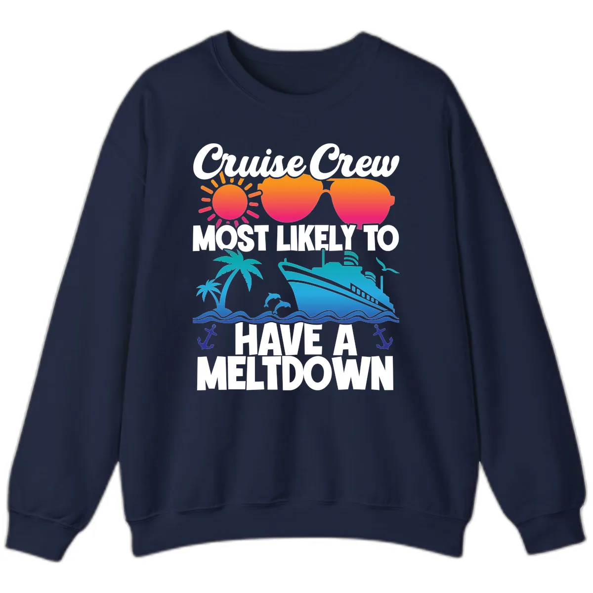 Cruise Crew Most Likely To Meltdown Sweatshirt in Navy