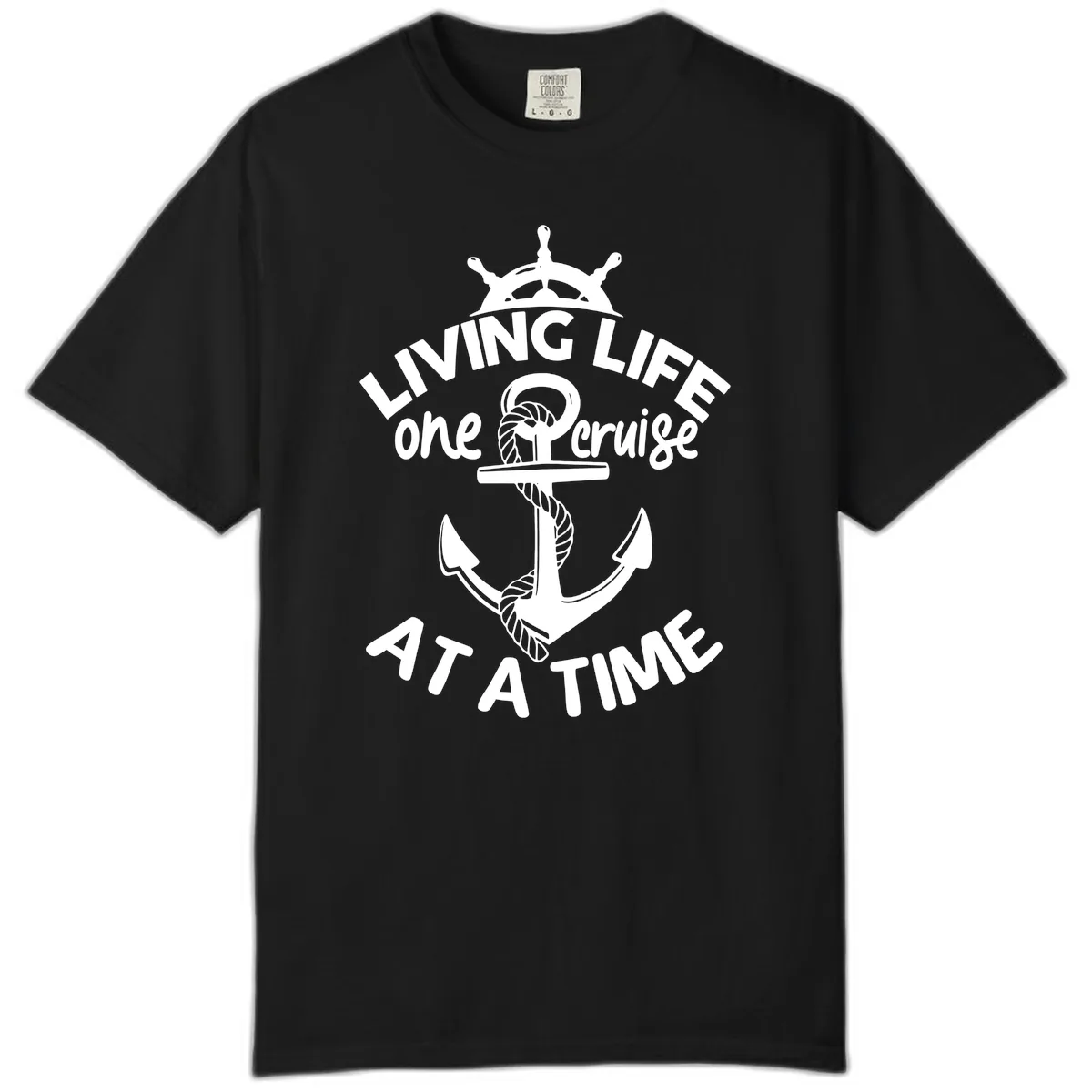 Living Life One Cruise At A Time Comfort Color in Black