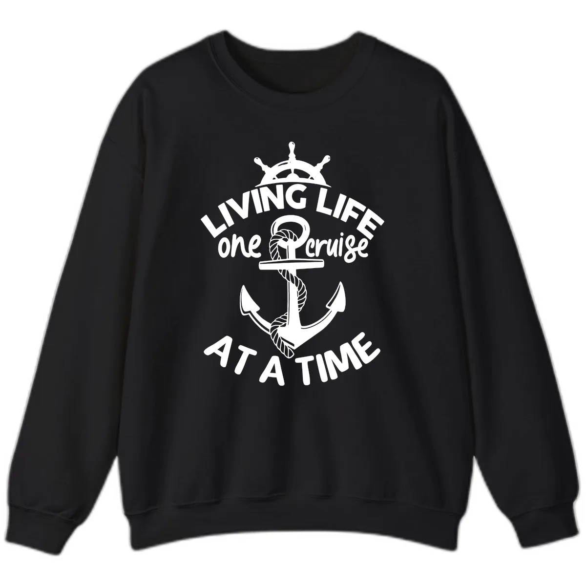 Living Life One Cruise At A Time Sweatshirt in Black
