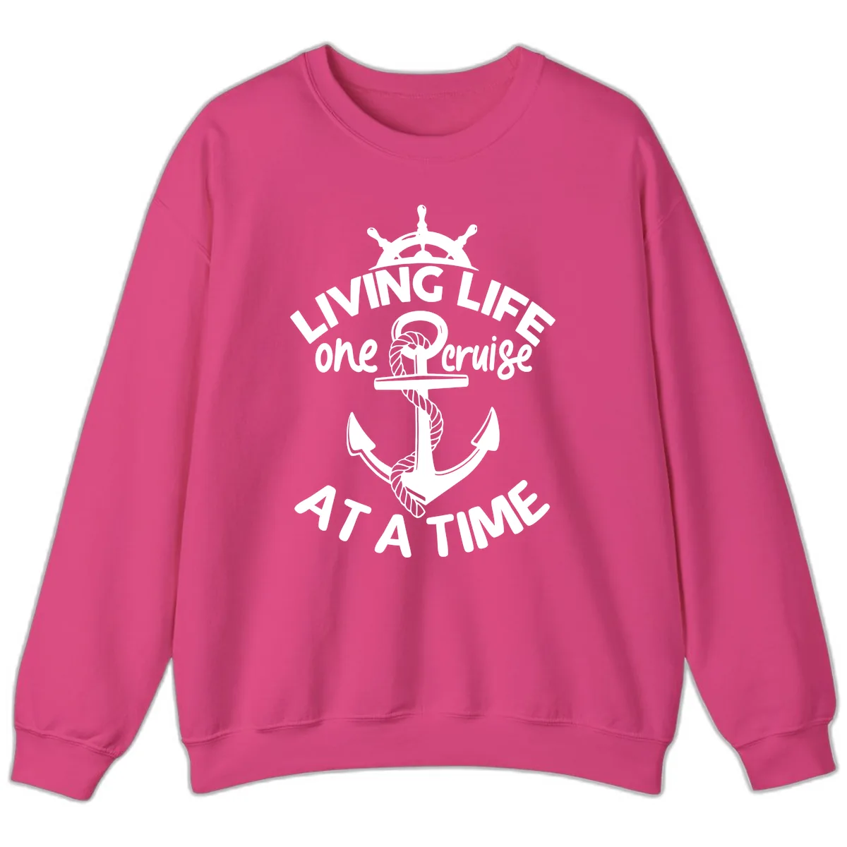 Living Life One Cruise At A Time Sweatshirt in Heliconia