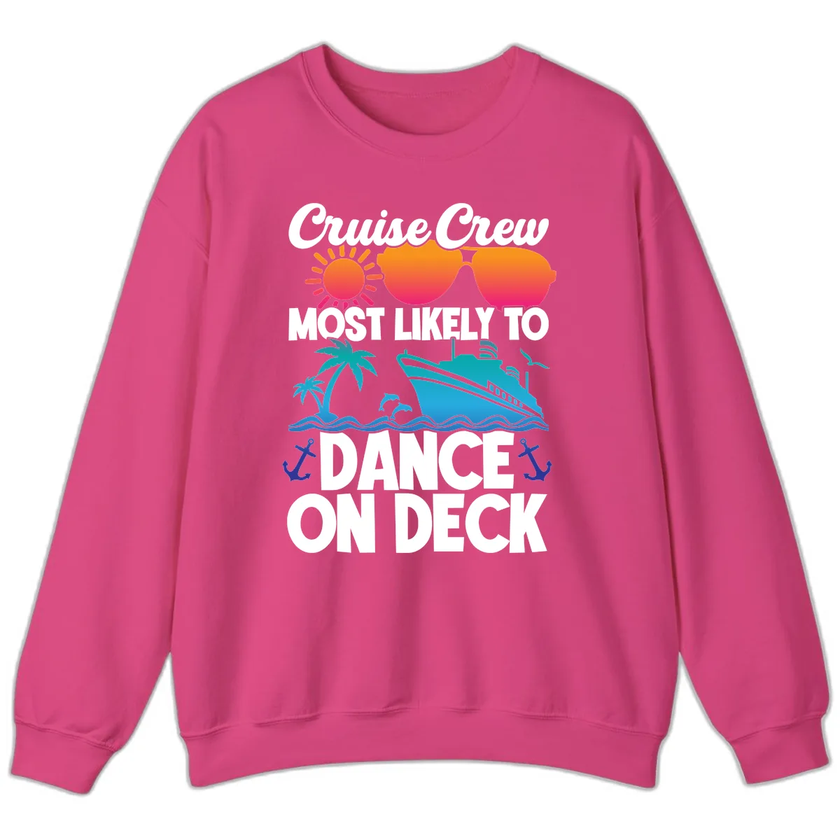 Cruise Crew Most Likely To Dance On Deck Sweatshirt in Heliconia