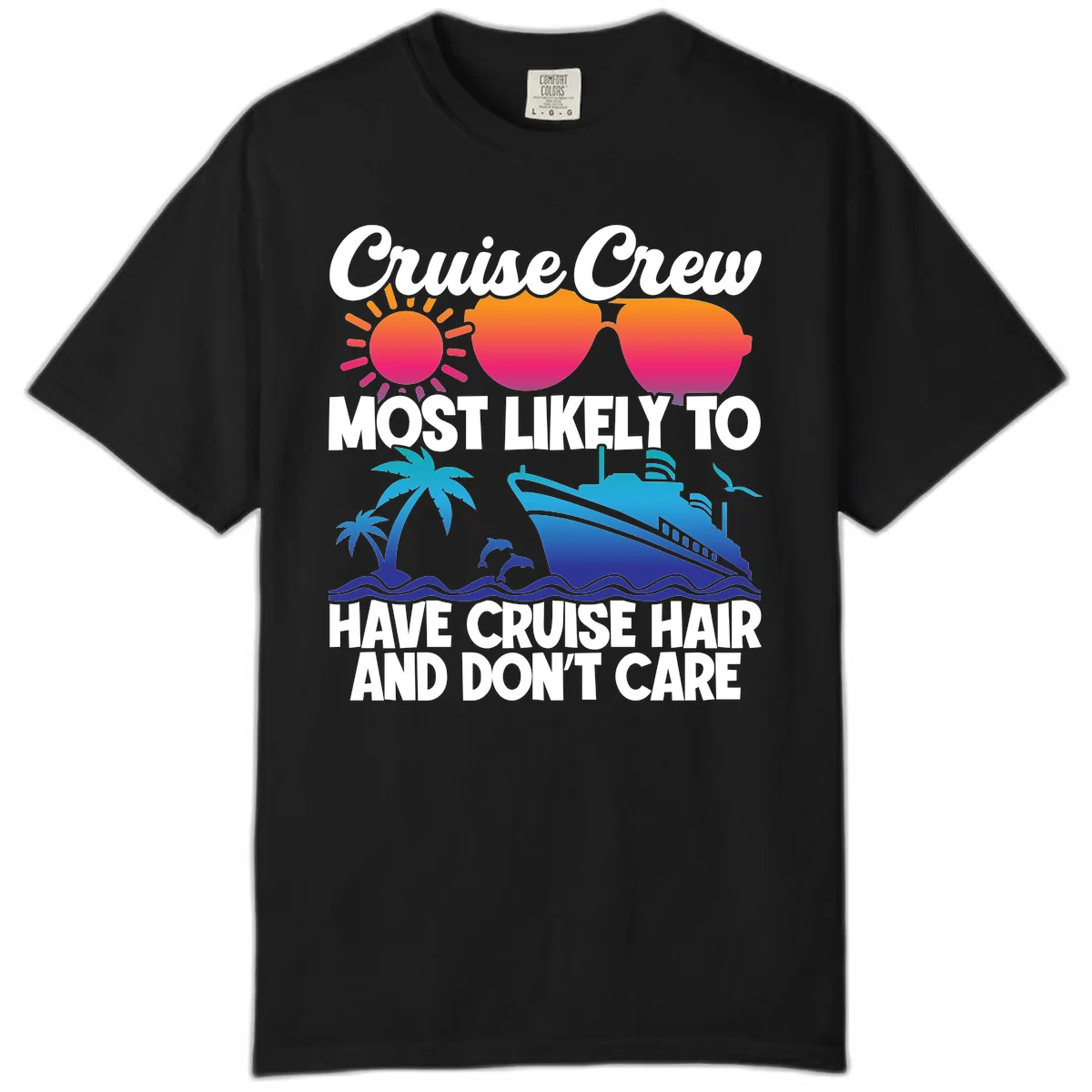Cruise Crew Most Likely To Have Cruise Hair Comfort Color in Black
