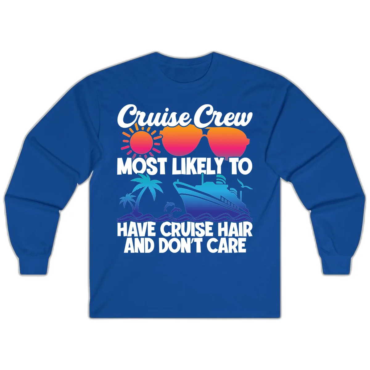 Cruise Crew Most Likely To Have Cruise Hair Long Sleeve in Royal