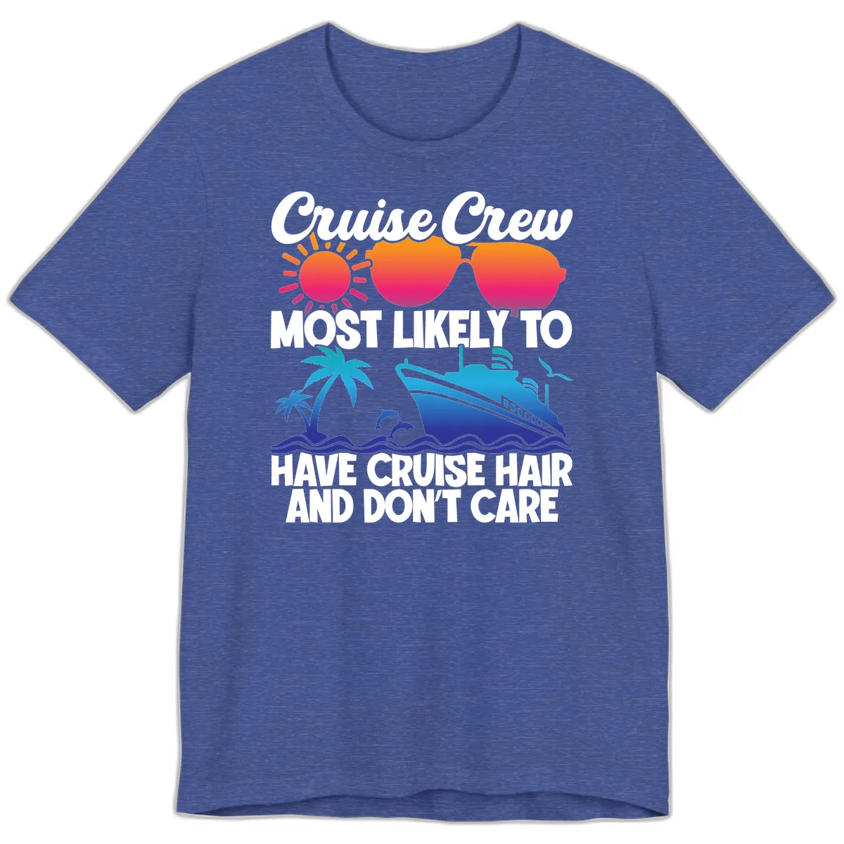 Cruise Crew Most Likely To Have Cruise Hair Premium T-Shirt in Heather True Royal