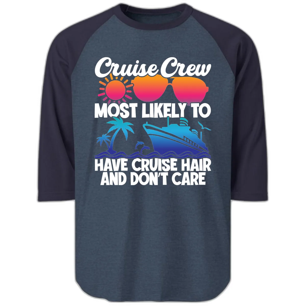 Cruise Crew Most Likely To Have Cruise Hair Raglan 3/4 in Heather Denim Navy