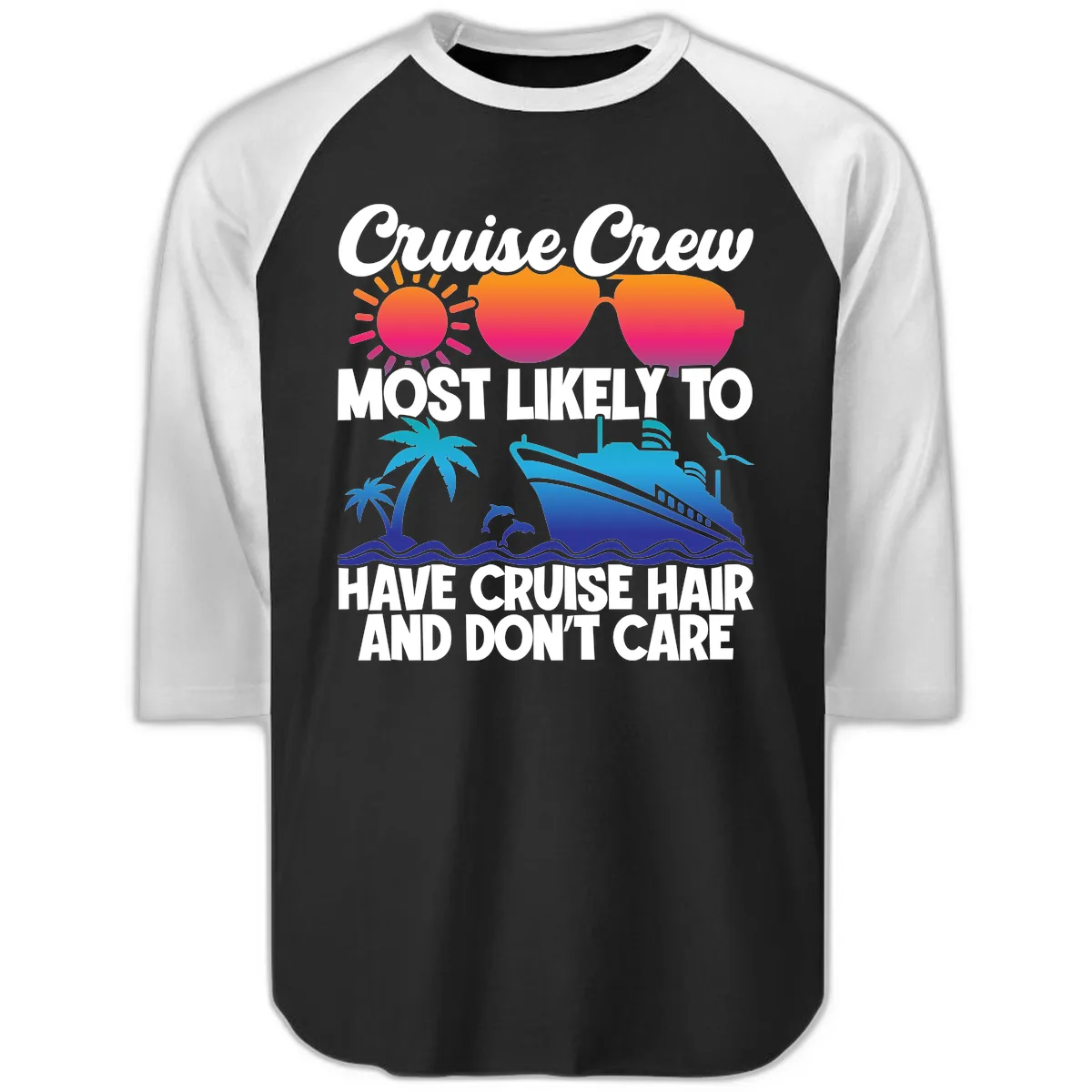 Cruise Crew Most Likely To Have Cruise Hair Raglan 3/4 in Black White