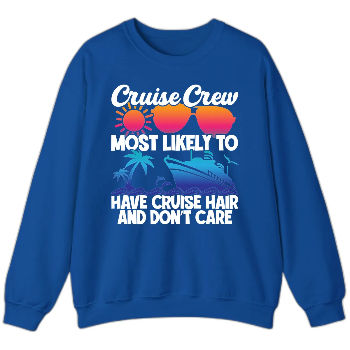 Cruise Crew Most Likely To Have Cruise Hair Sweatshirt in Royal