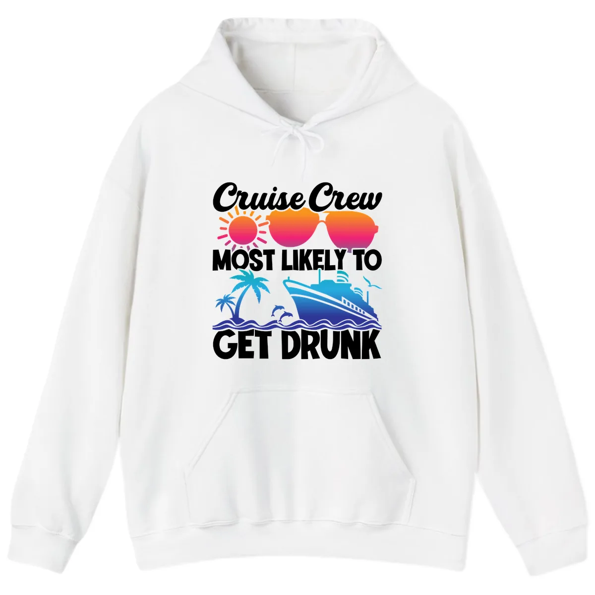 Cruise Crew Most Likely To Get Drunk Hoodie in White