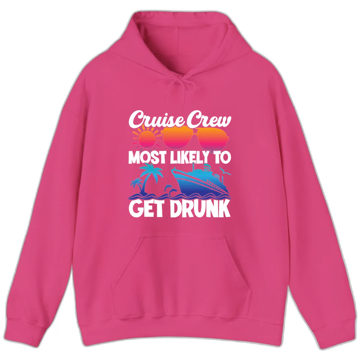 Cruise Crew Most Likely To Get Drunk Hoodie in Heliconia