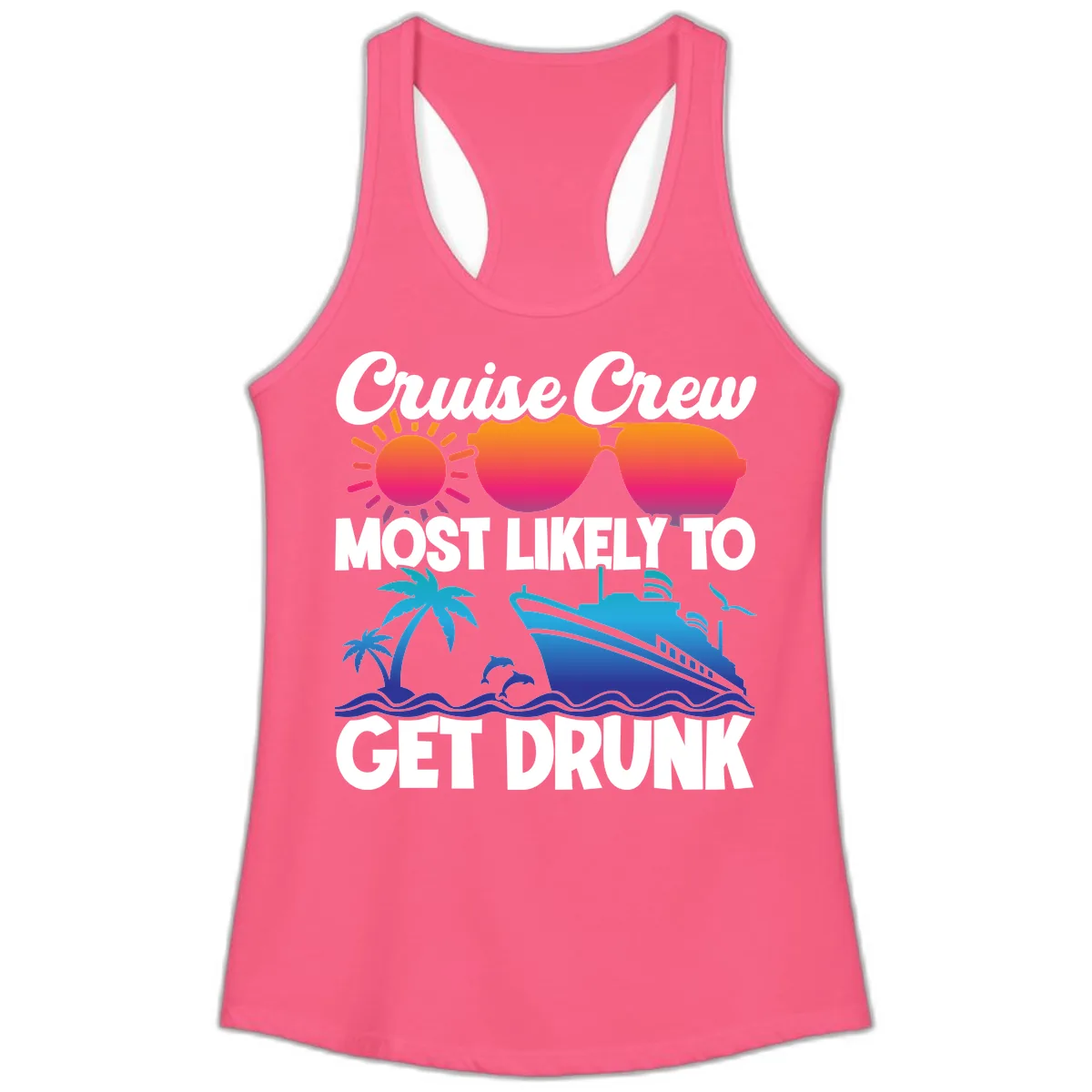 Cruise Crew Most Likely To Get Drunk Ladies Tank in Solid Hot Pink