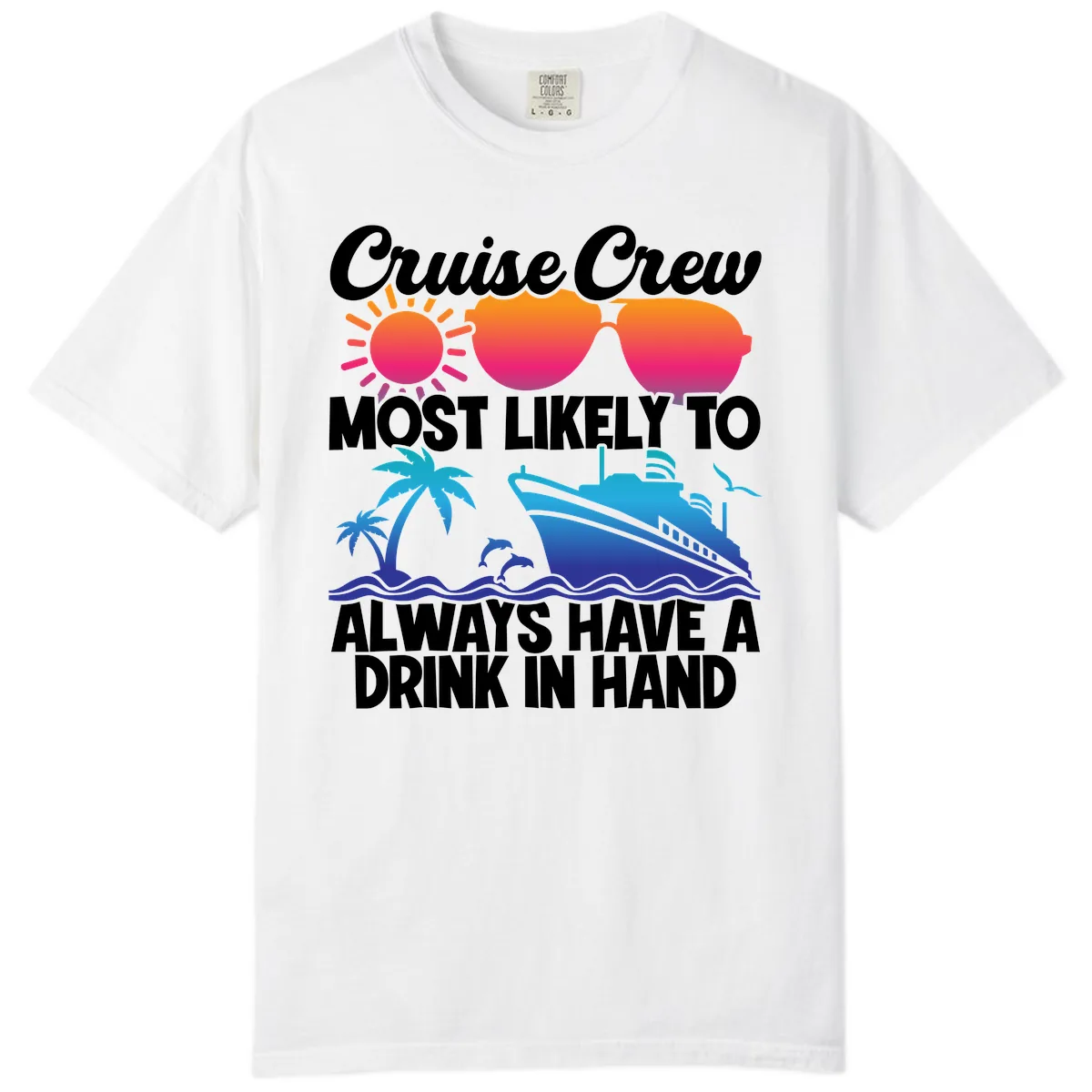 Cruise Crew Drink In Hand Comfort Color in White