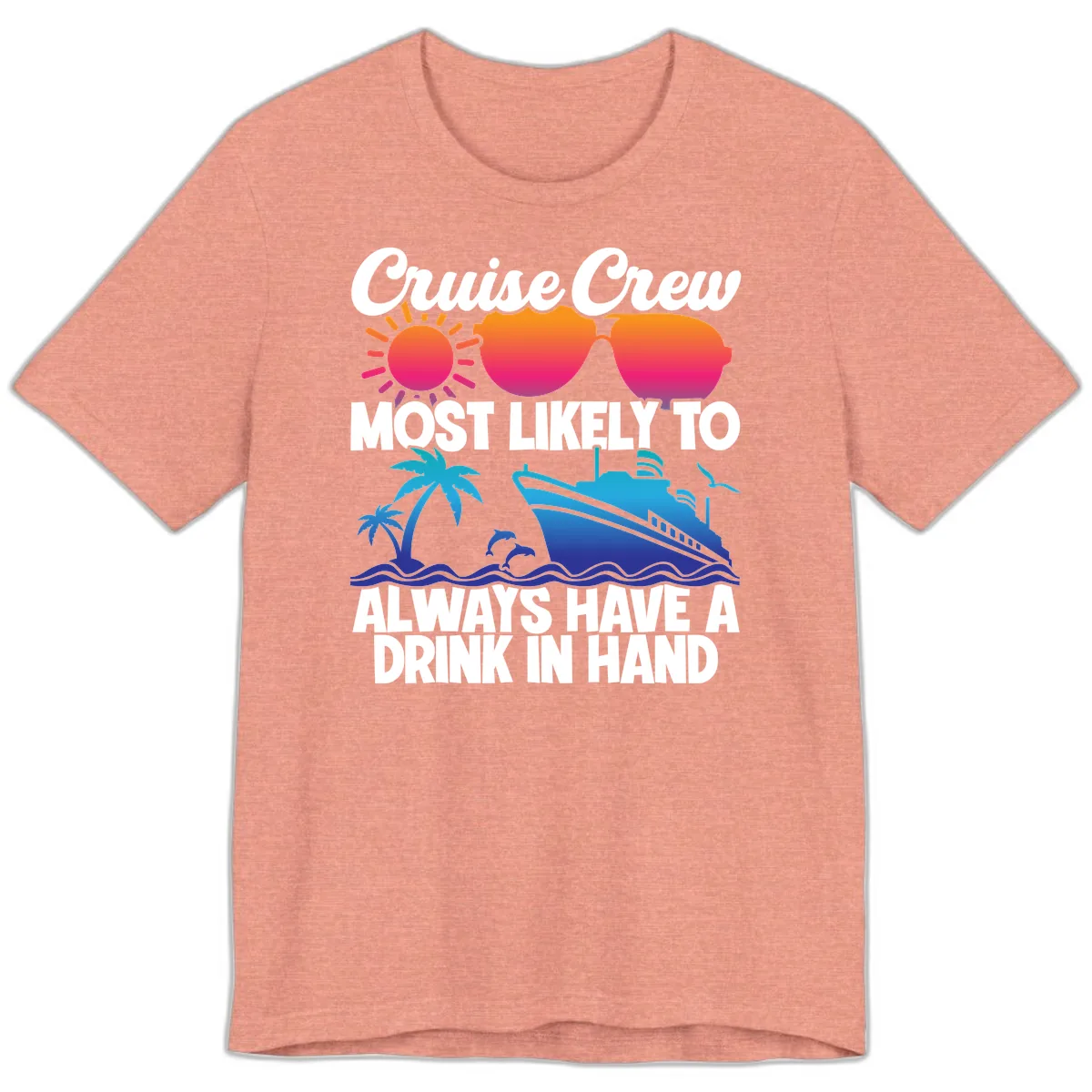 Cruise Crew Drink In Hand Premium T-Shirt in Heather Sunset
