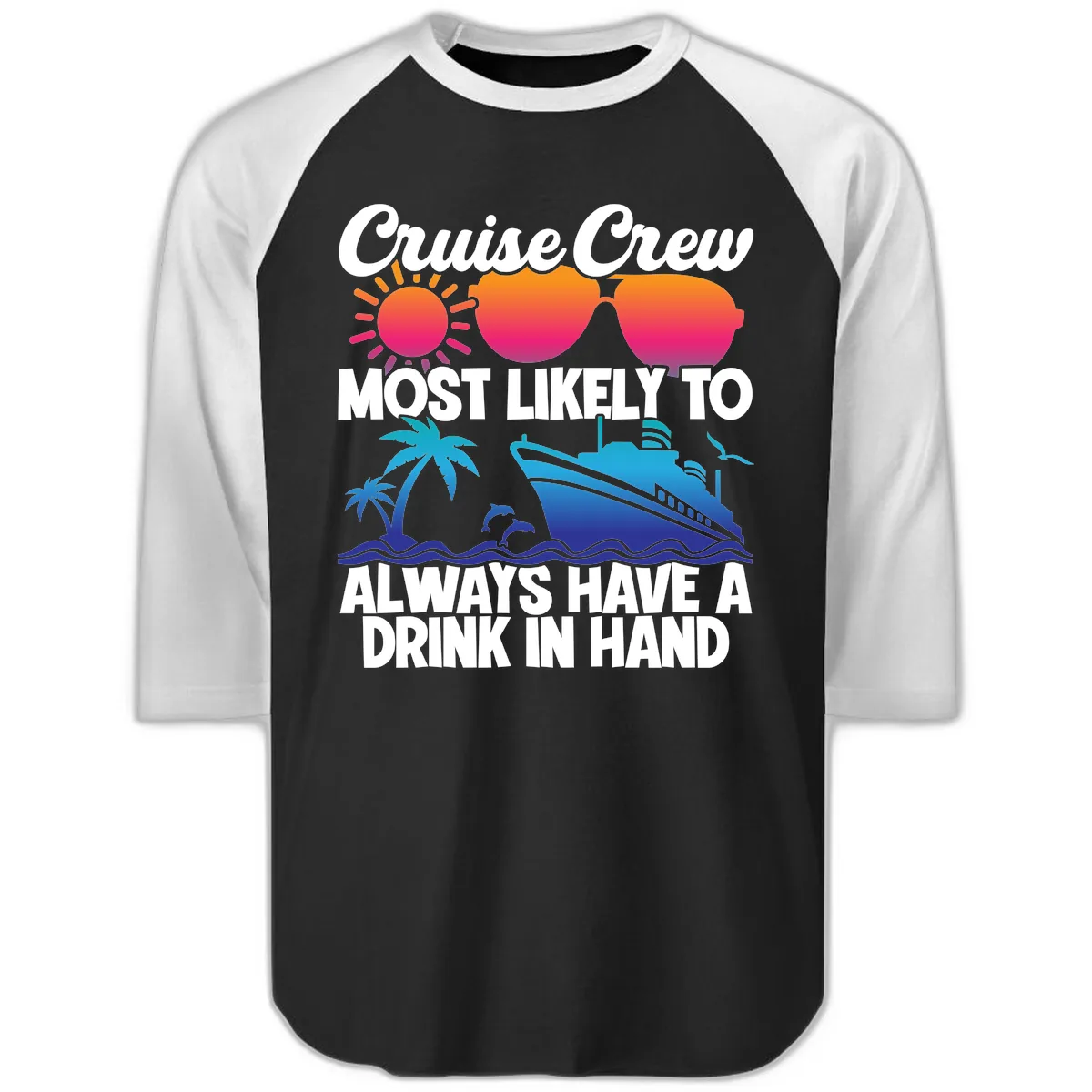 Cruise Crew Drink In Hand Raglan 3/4 in Black White
