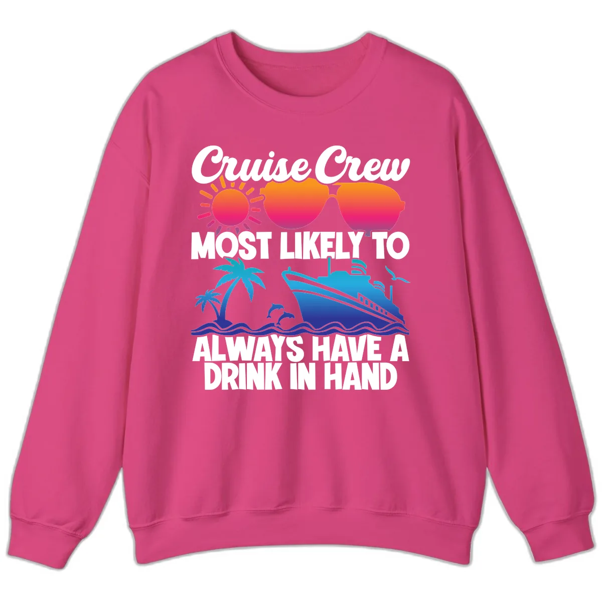 Cruise Crew Drink In Hand Sweatshirt in Heliconia