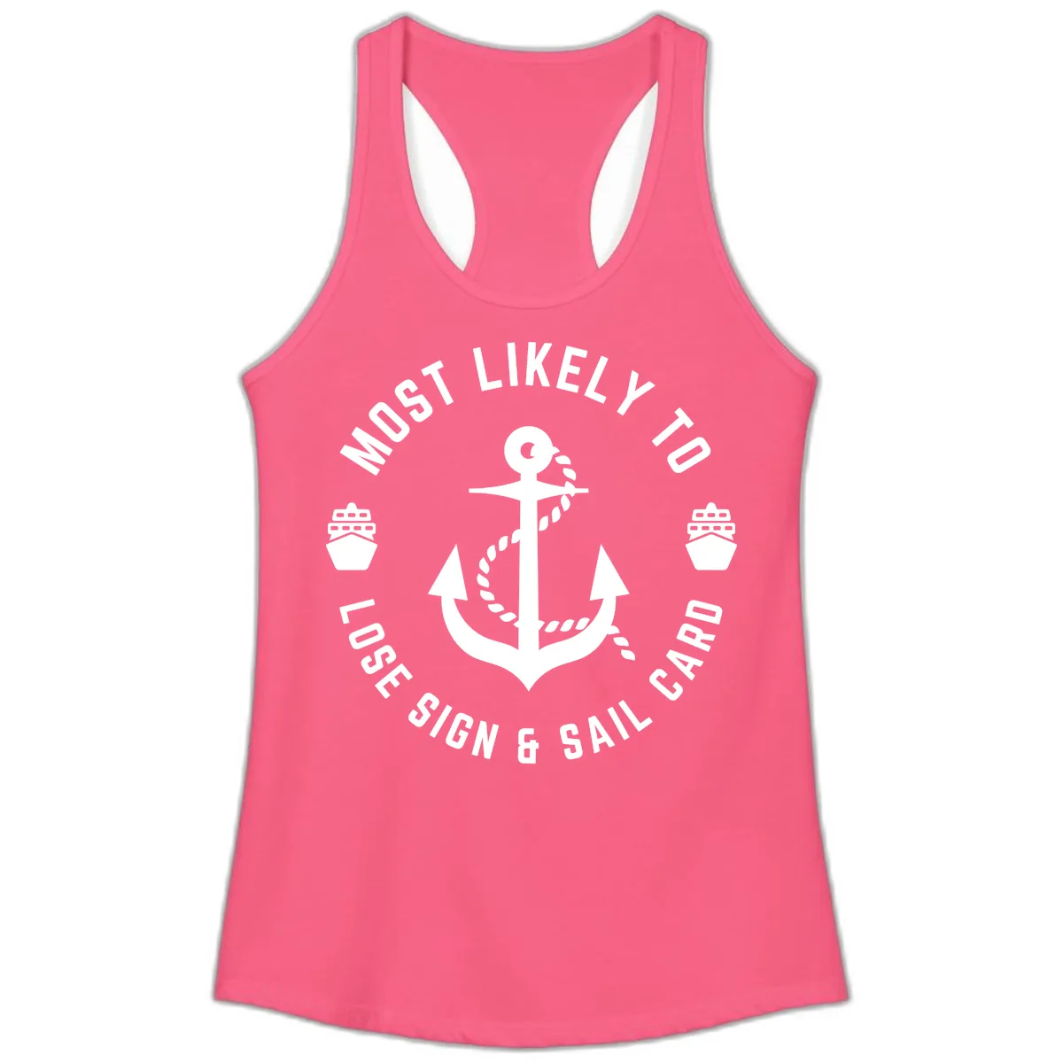 Most Likely To Lose Sign & Sail Card Ladies Tank in Solid Hot Pink