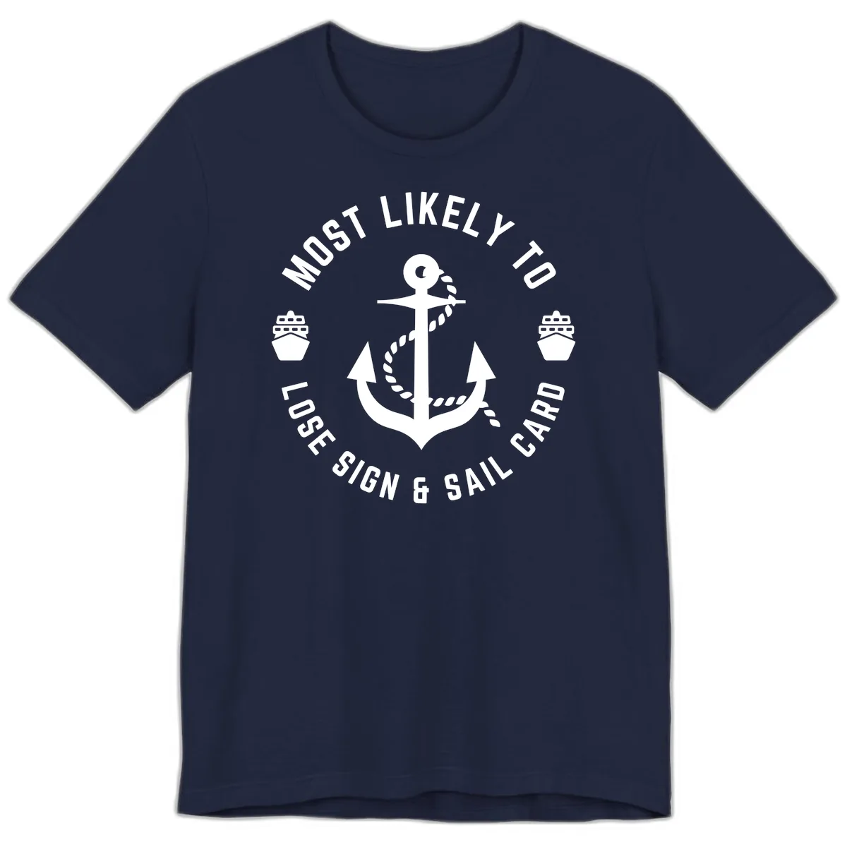 Most Likely To Lose Sign & Sail Card Premium T-Shirt in Navy