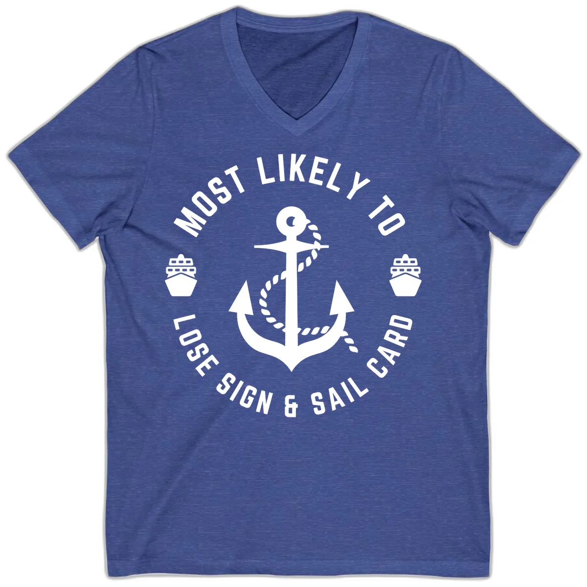 Most Likely To Lose Sign & Sail Card V-Neck in Heather True Royal