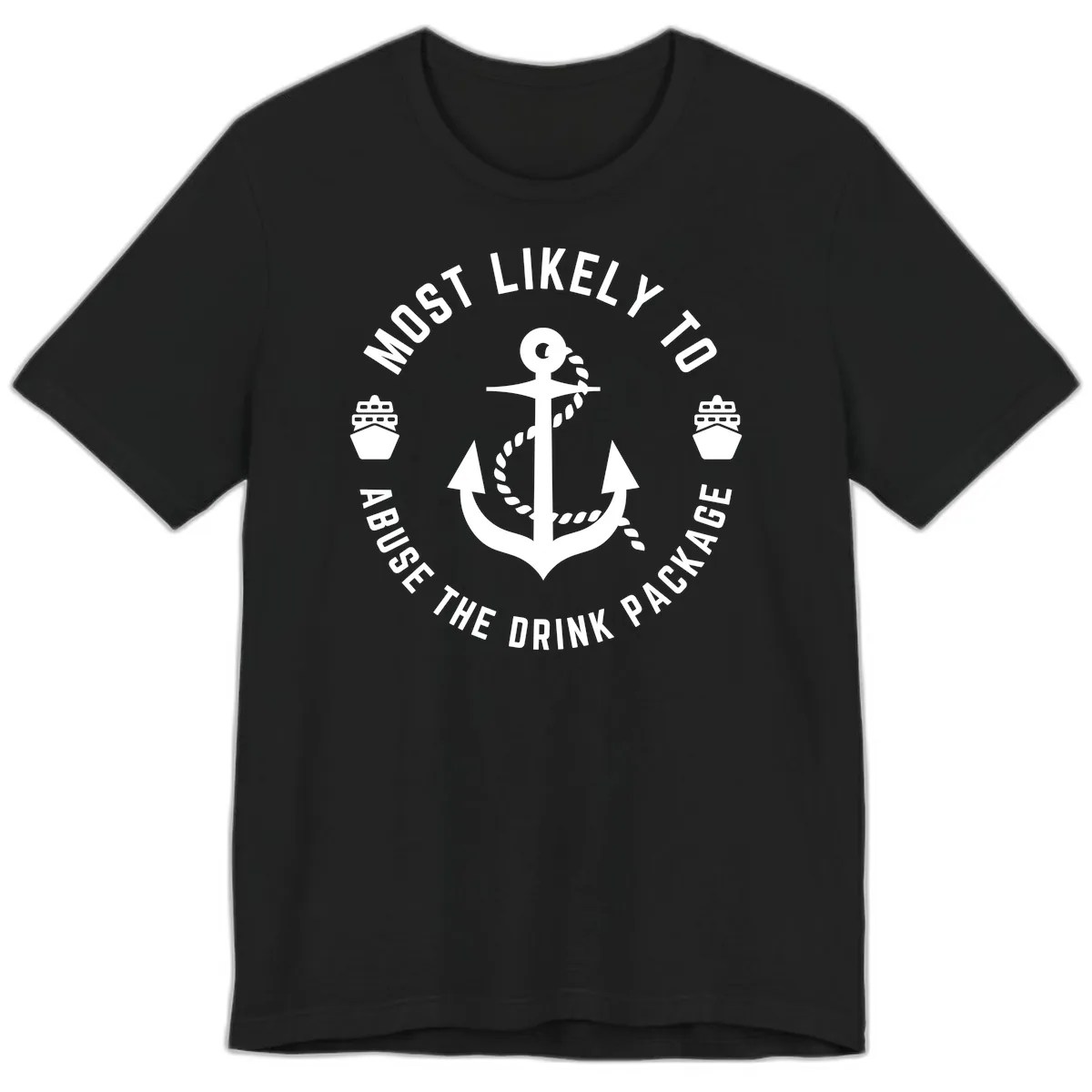 Most Likely To Abuse The Drink Package Premium T-Shirt in Black