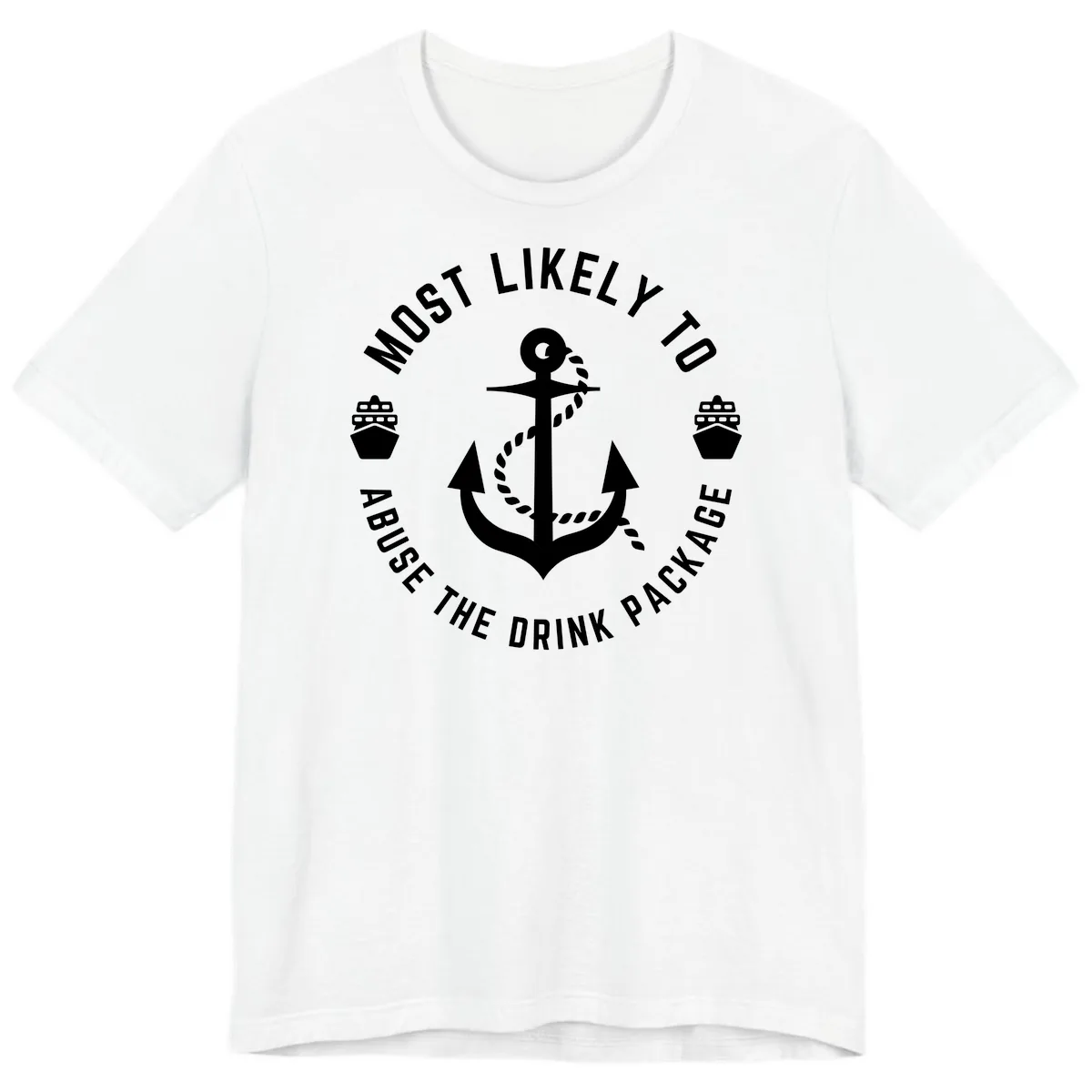 Most Likely To Abuse The Drink Package Premium T-Shirt in White