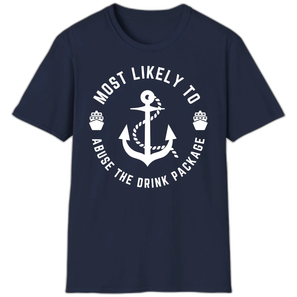Most Likely To Abuse The Drink Package T-Shirt in Navy