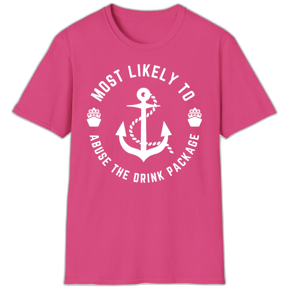 Most Likely To Abuse The Drink Package T-Shirt in Heliconia