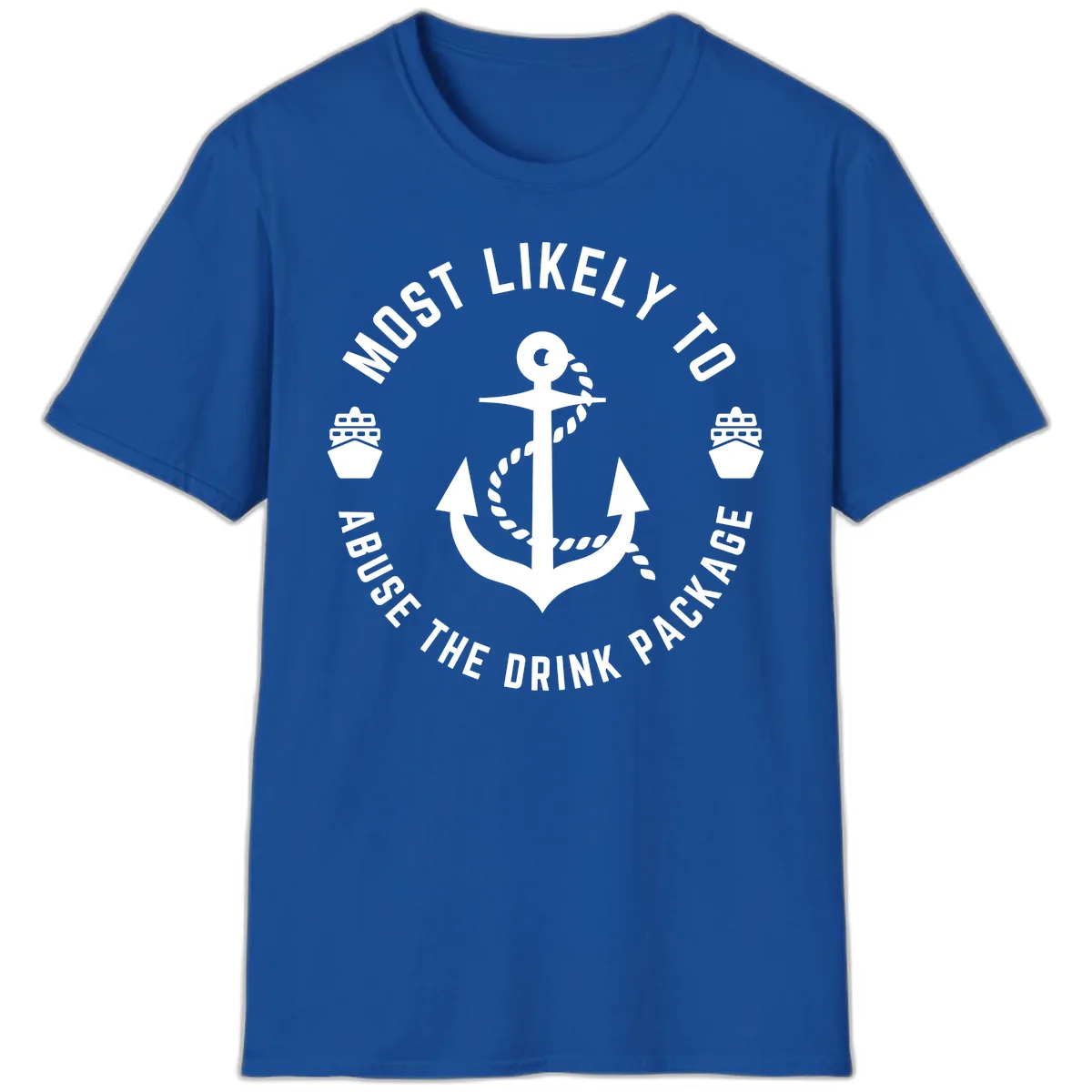 Most Likely To Abuse The Drink Package T-Shirt in Royal