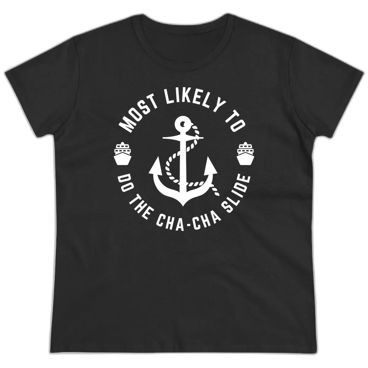 Most Likely To Do The Cha-Cha Slide Ladies Tee in Black