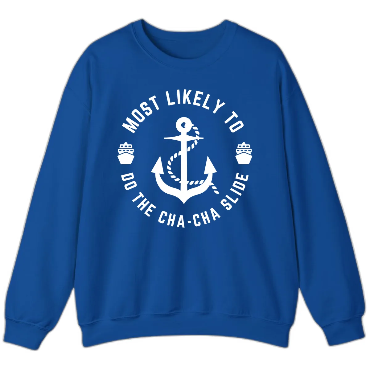 Most Likely To Do The Cha-Cha Slide Sweatshirt in Royal
