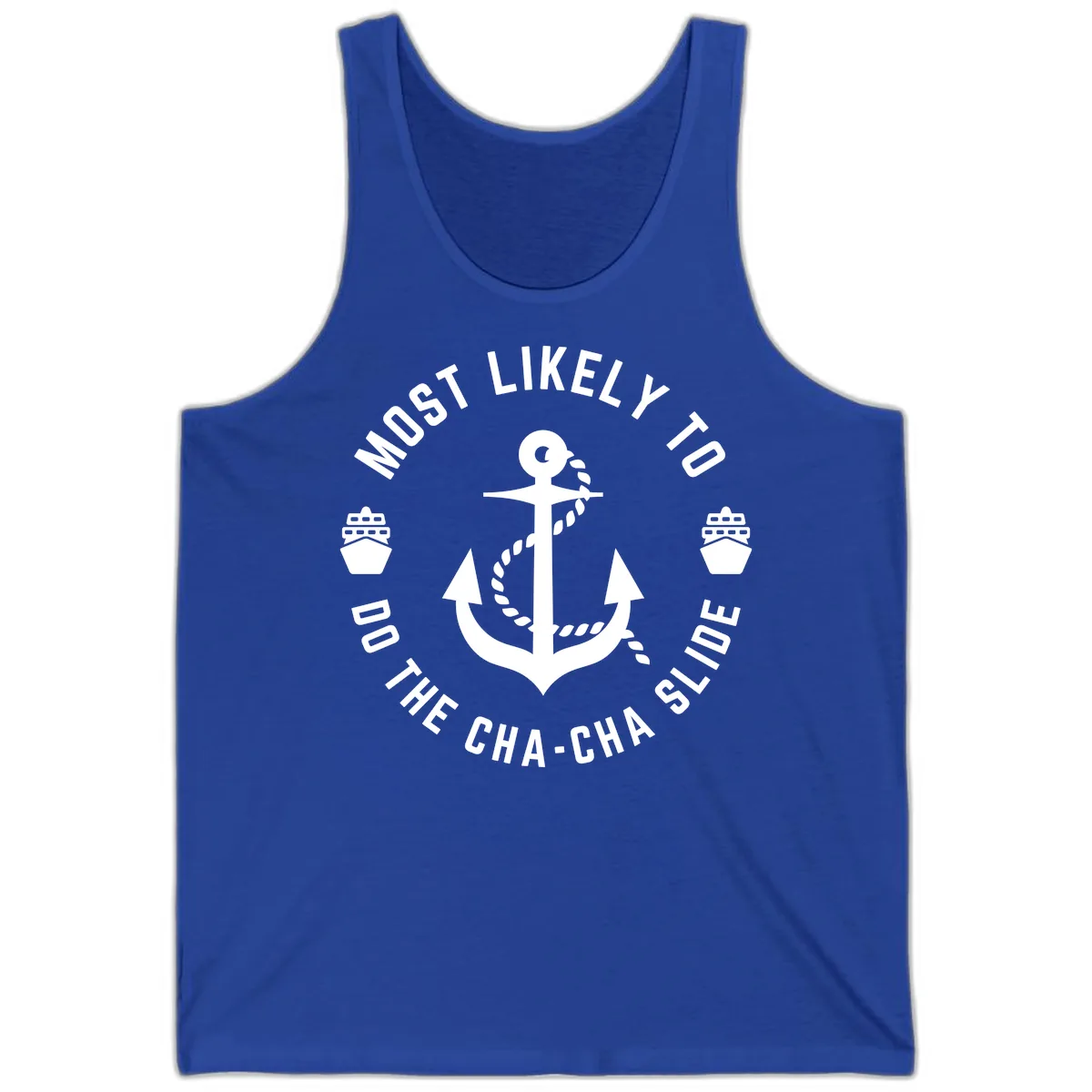 Most Likely To Do The Cha-Cha Slide Tank in True Royal