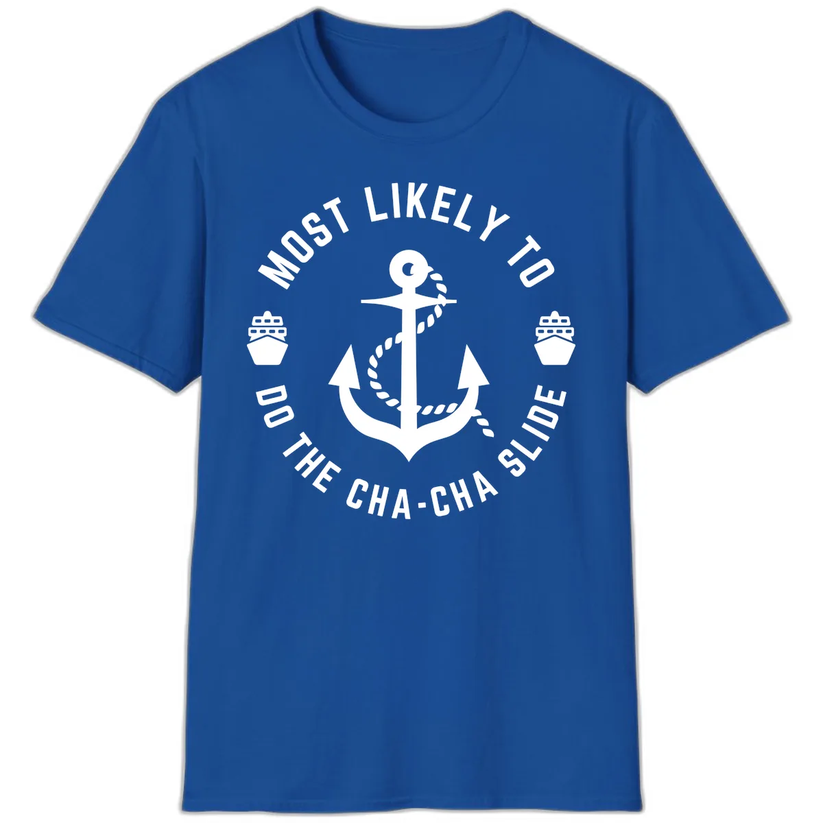 Most Likely To Do The Cha-Cha Slide T-Shirt in Royal
