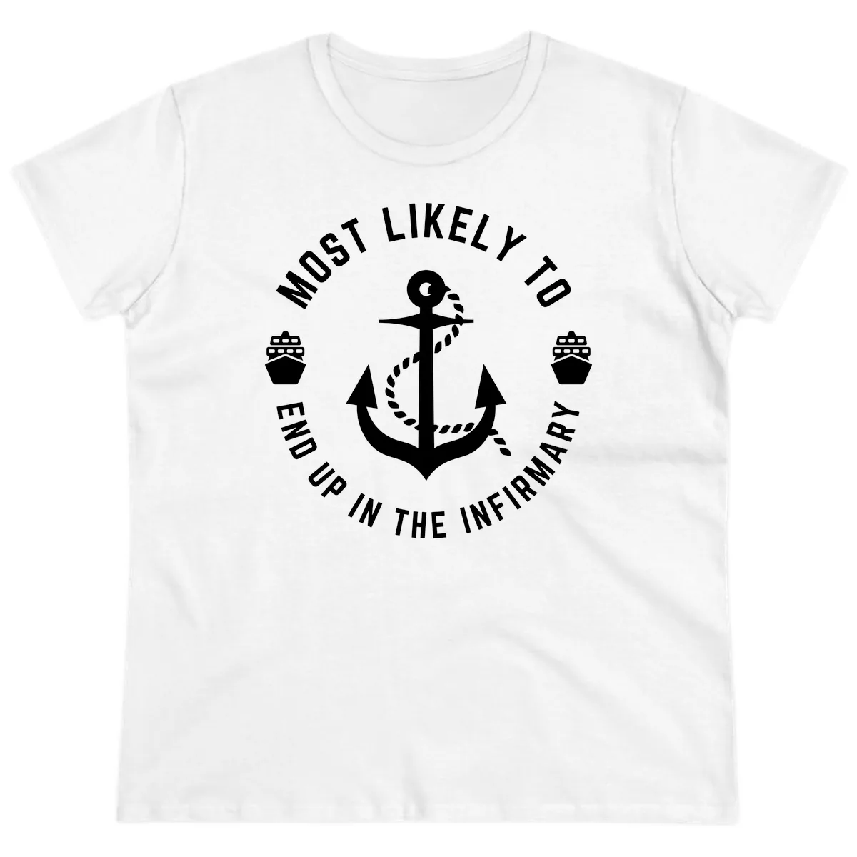 Most Likely To End Up In The Infirmary Ladies Tee in White