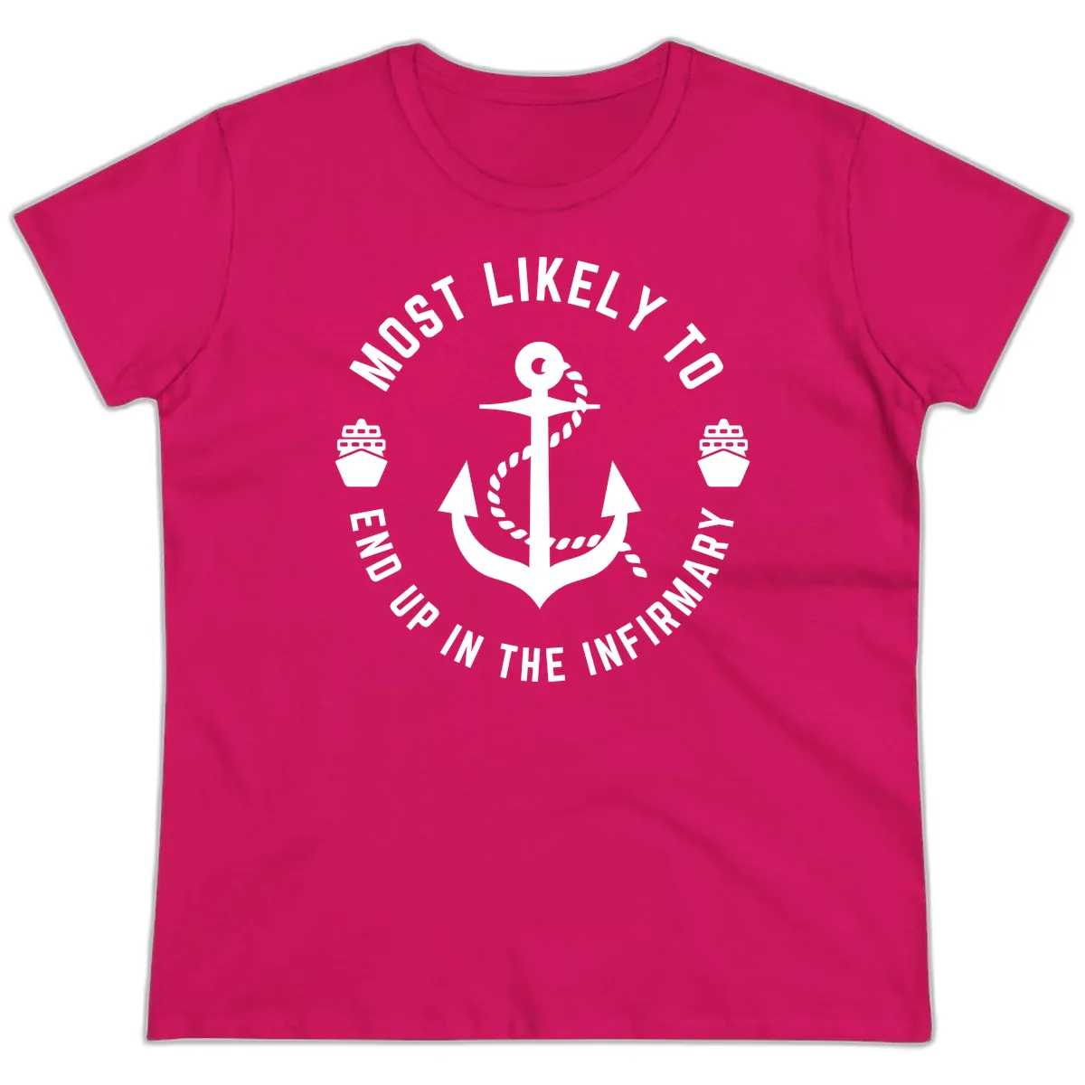 Most Likely To End Up In The Infirmary Ladies Tee in Heliconia
