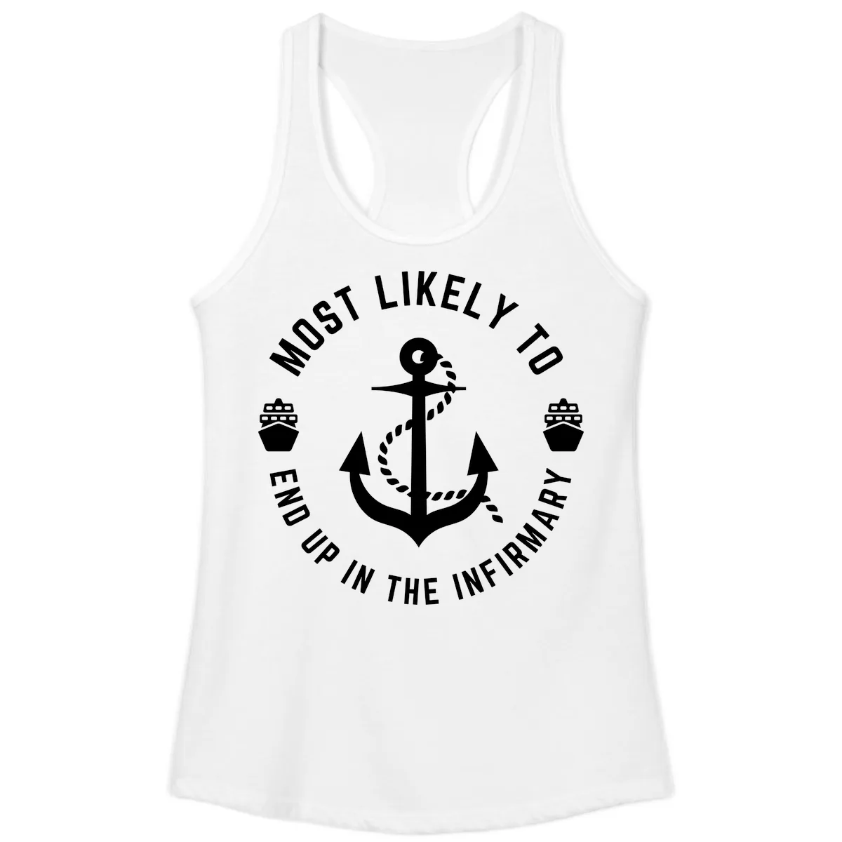 Most Likely To End Up In The Infirmary Ladies Tank in White
