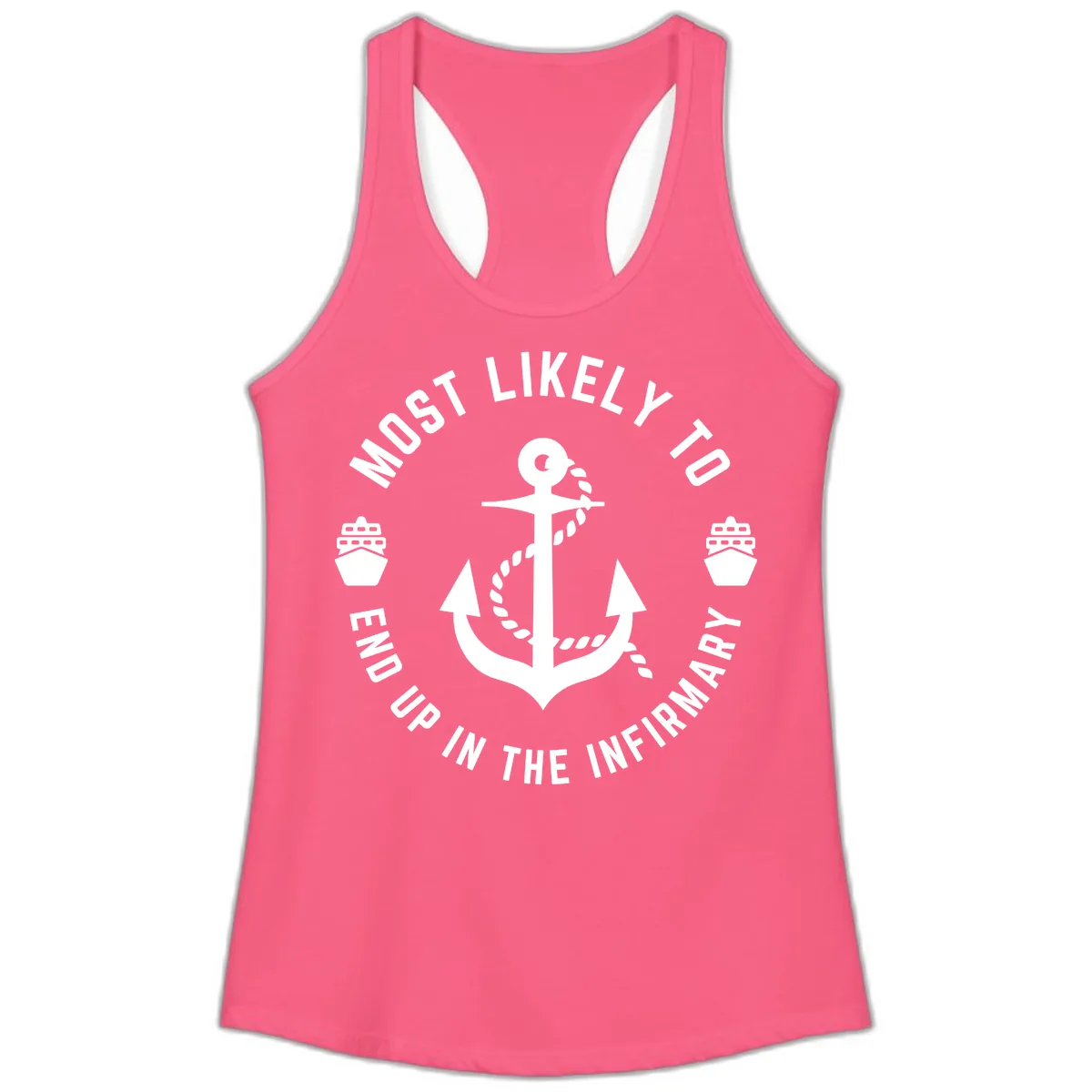 Most Likely To End Up In The Infirmary Ladies Tank in Solid Hot Pink