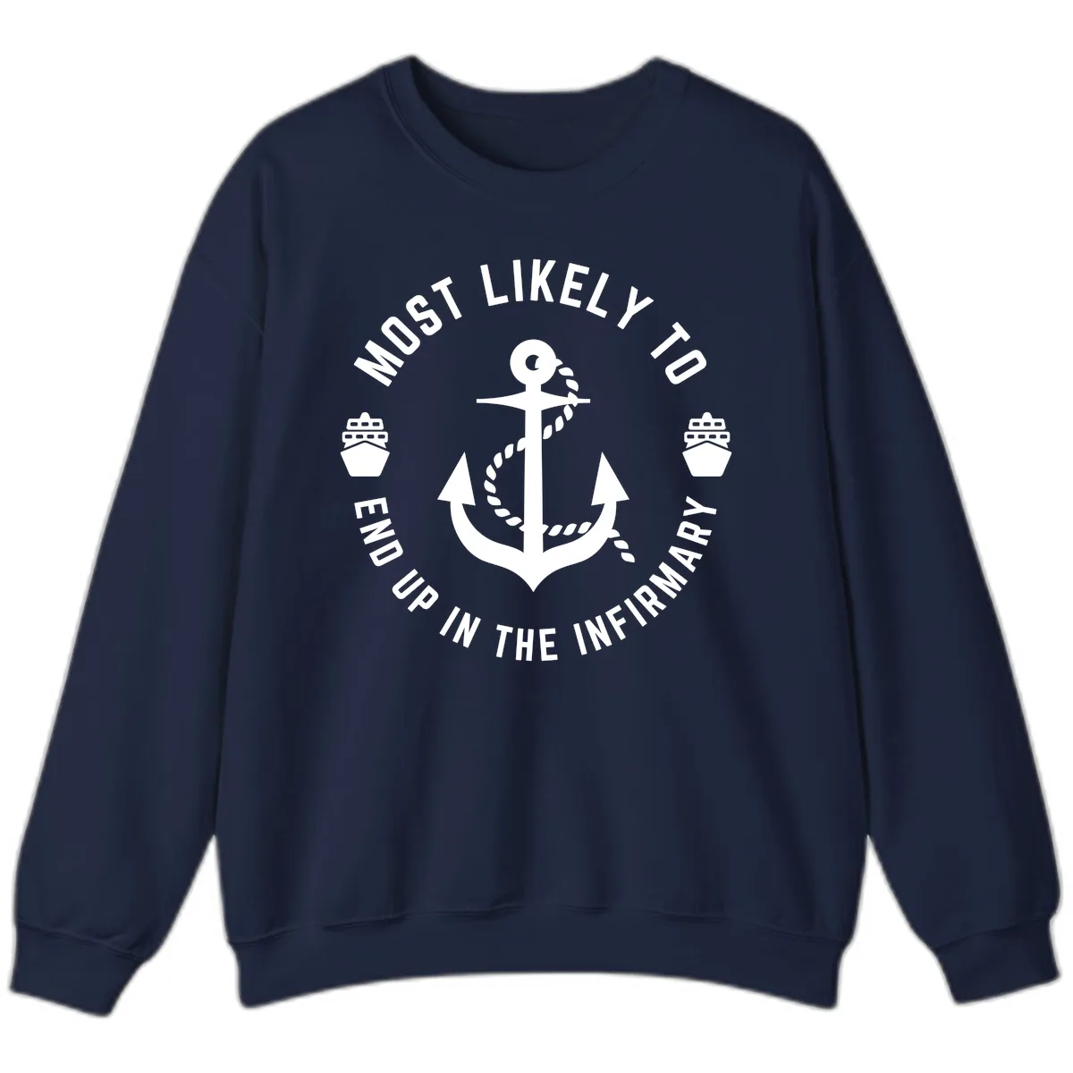 Most Likely To End Up In The Infirmary Sweatshirt in Navy