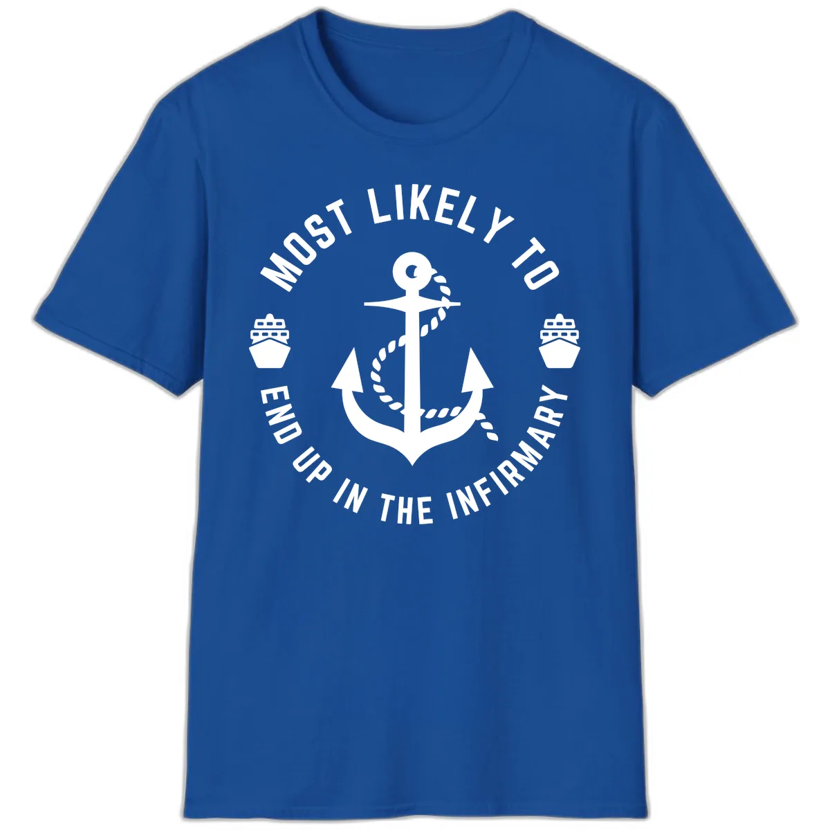 Most Likely To End Up In The Infirmary T-Shirt in Royal