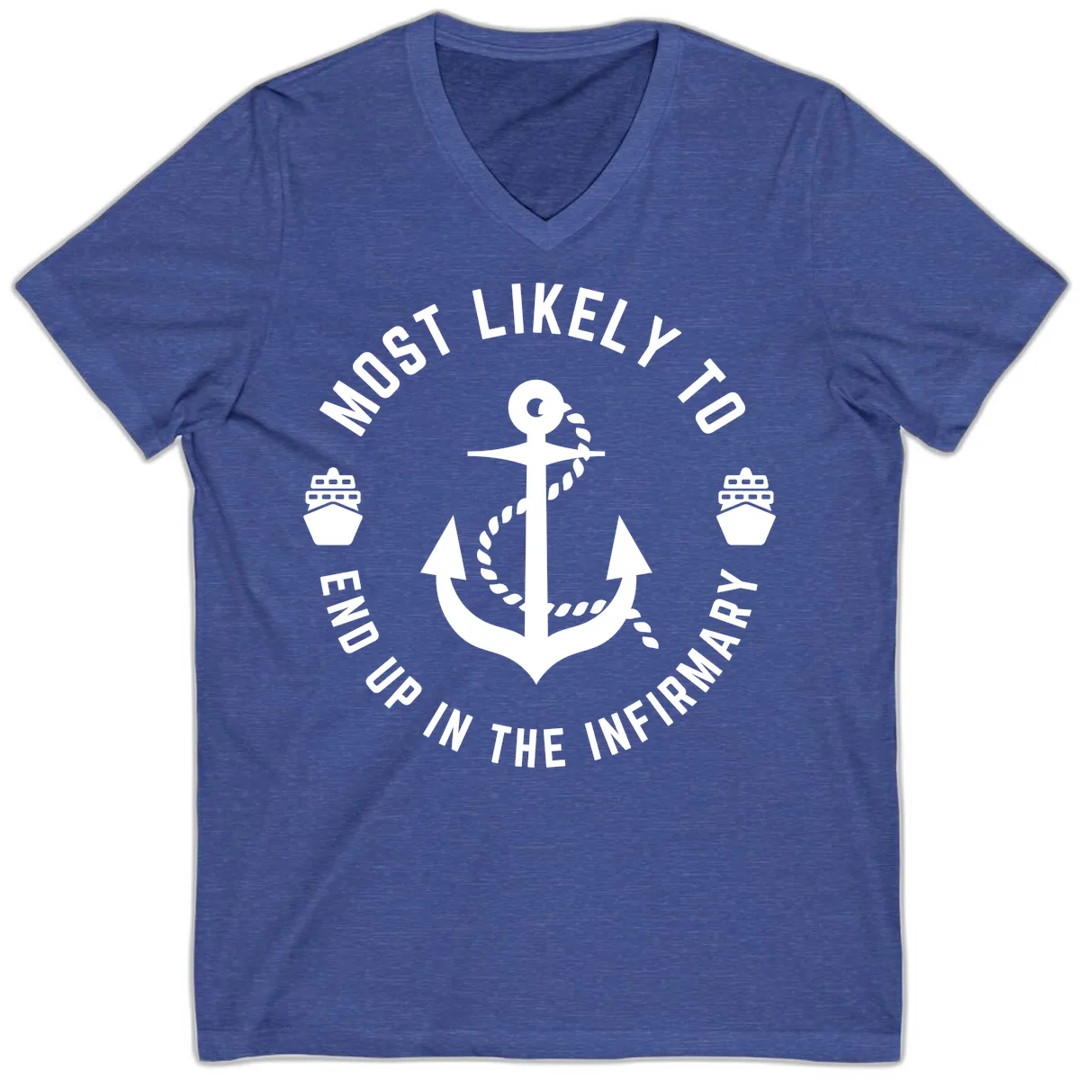 Most Likely To End Up In The Infirmary V-Neck in Heather True Royal