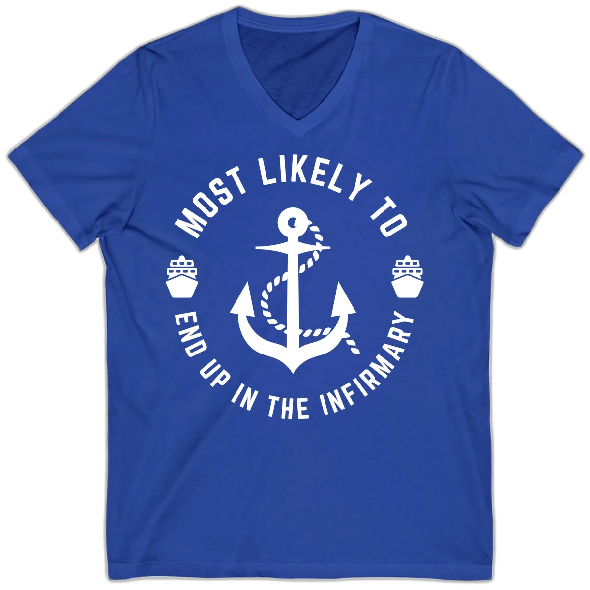 Most Likely To End Up In The Infirmary V-Neck in True Royal