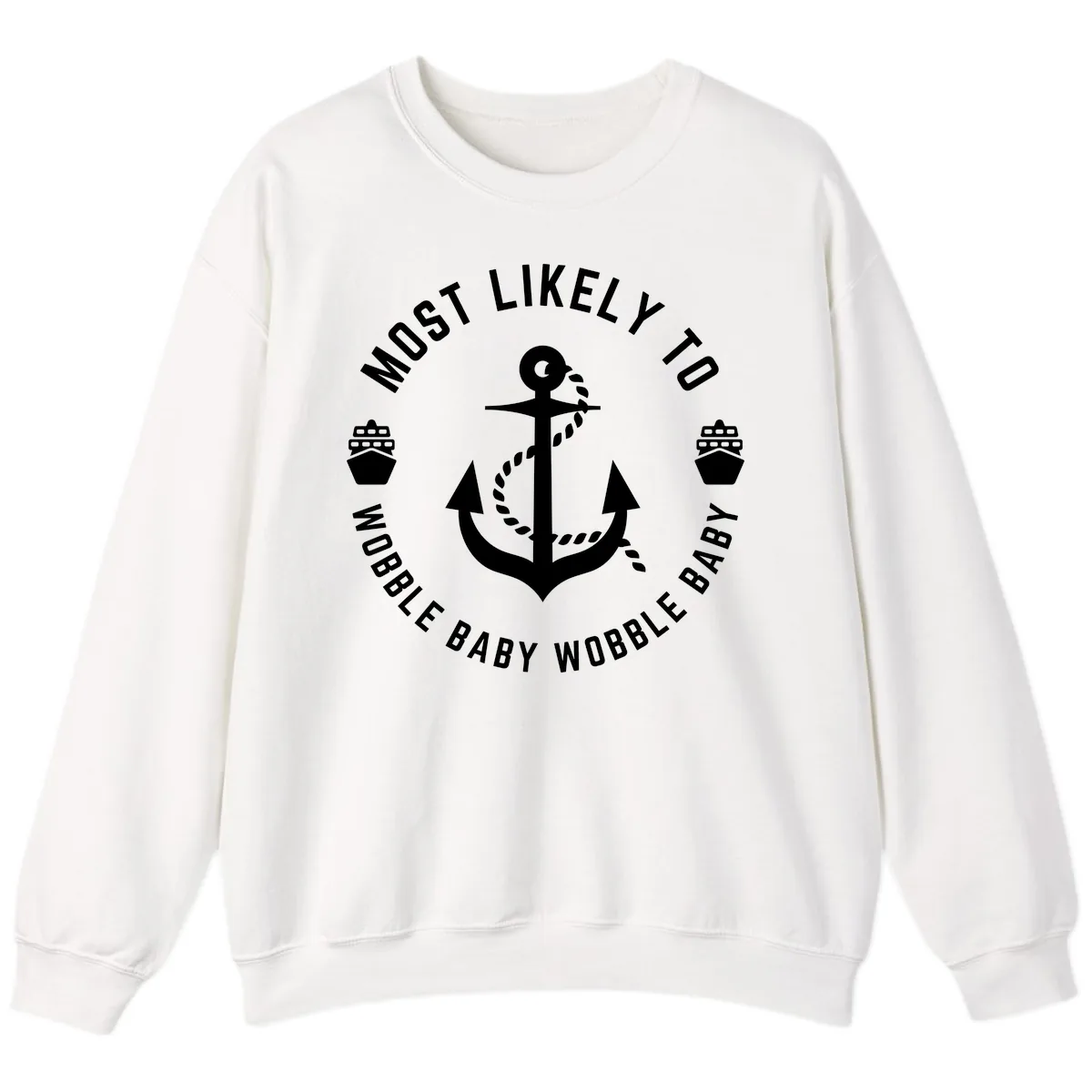 Most Likely To Wobble Baby Wobble Sweatshirt in White