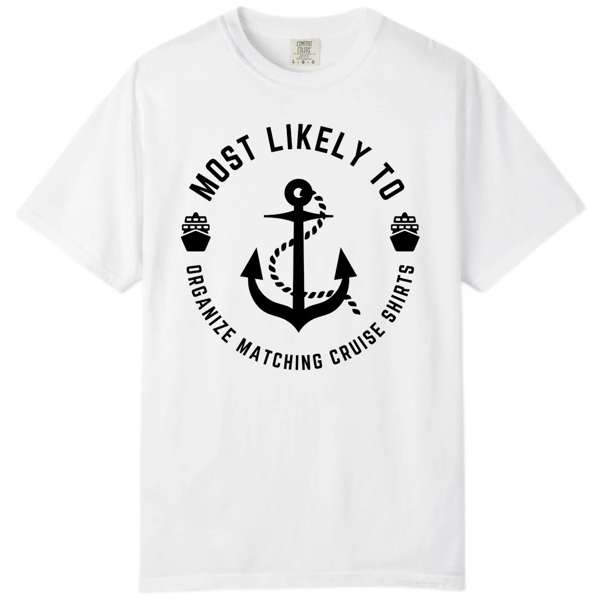 Most Likely To Organize Matching Cruise Shirts Comfort Color in White