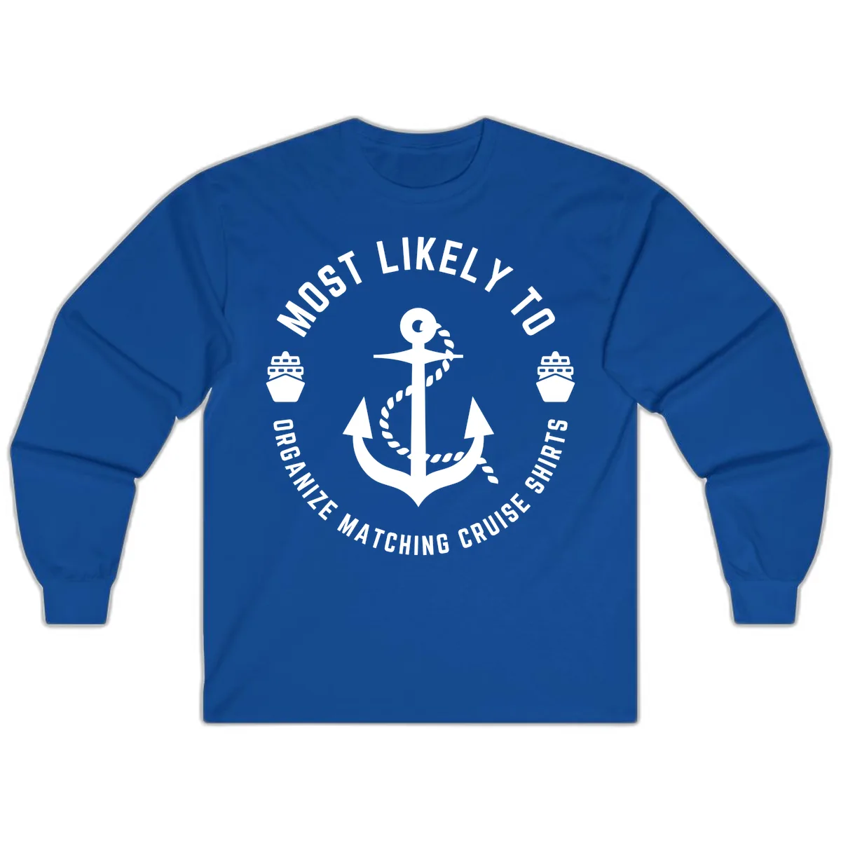 Most Likely To Organize Matching Cruise Shirts Long Sleeve in Royal