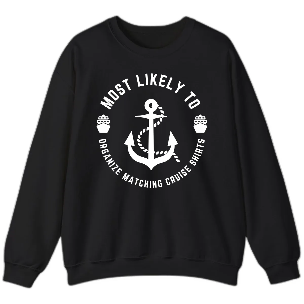 Most Likely To Organize Matching Cruise Shirts Sweatshirt in Black