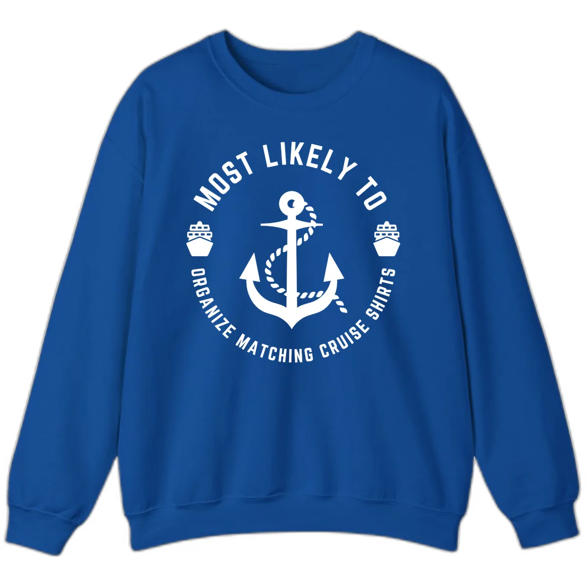 Most Likely To Organize Matching Cruise Shirts Sweatshirt in Royal