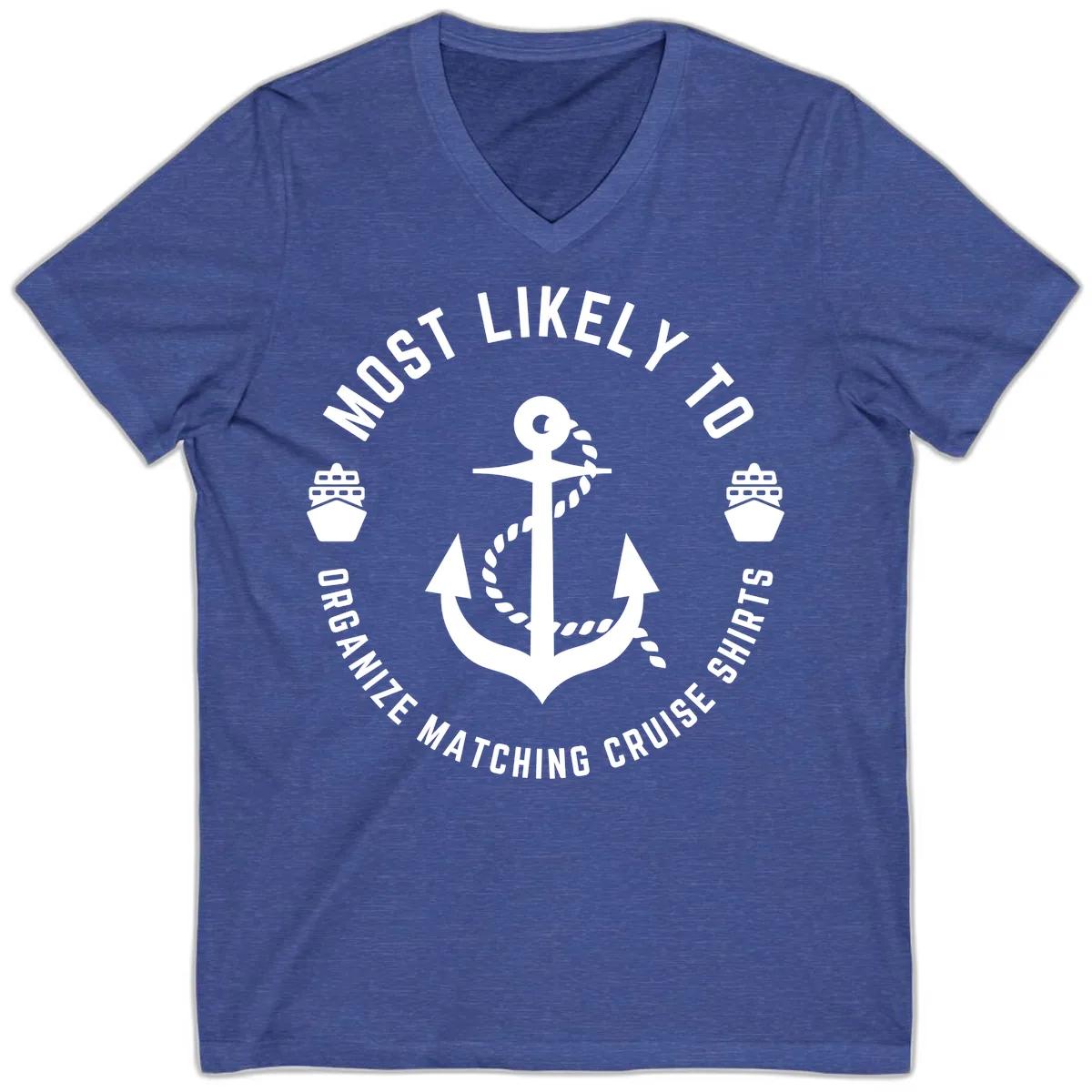 Most Likely To Organize Matching Cruise Shirts V-Neck in Heather True Royal