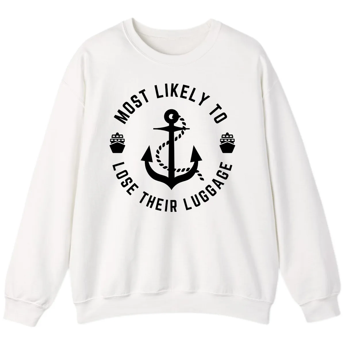 Most Likely To Lose Their Luggage Sweatshirt in White