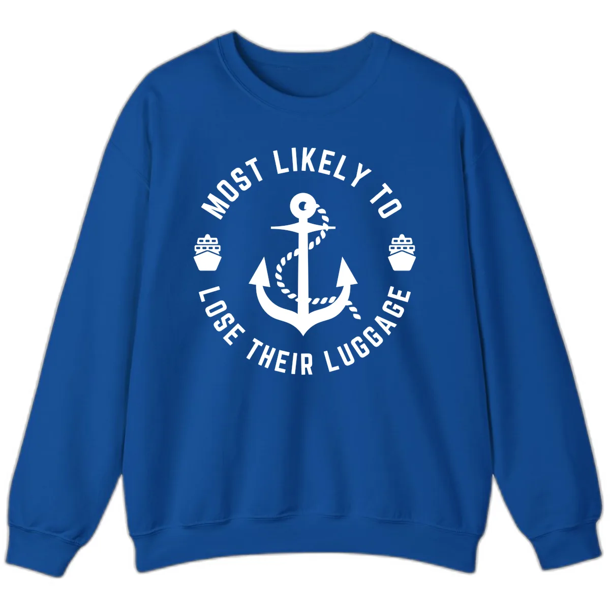 Most Likely To Lose Their Luggage Sweatshirt in Royal