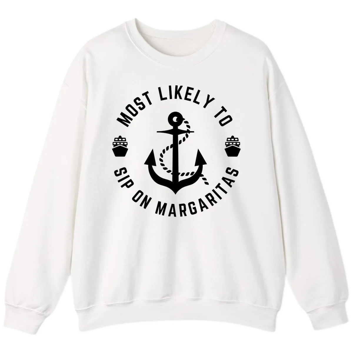 Most Likely To Ship On Margaritas Sweatshirt in White